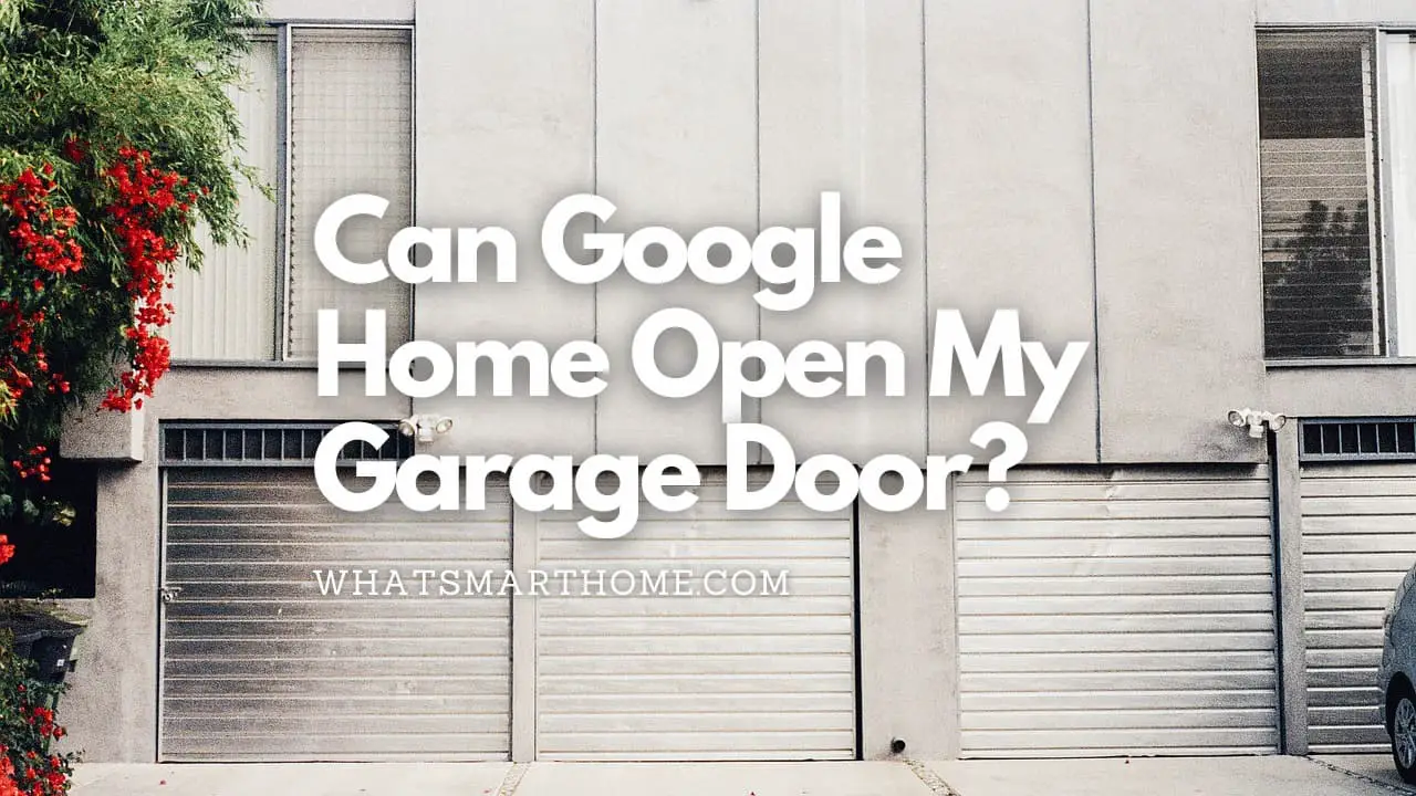 Google Home Open My Garage Door