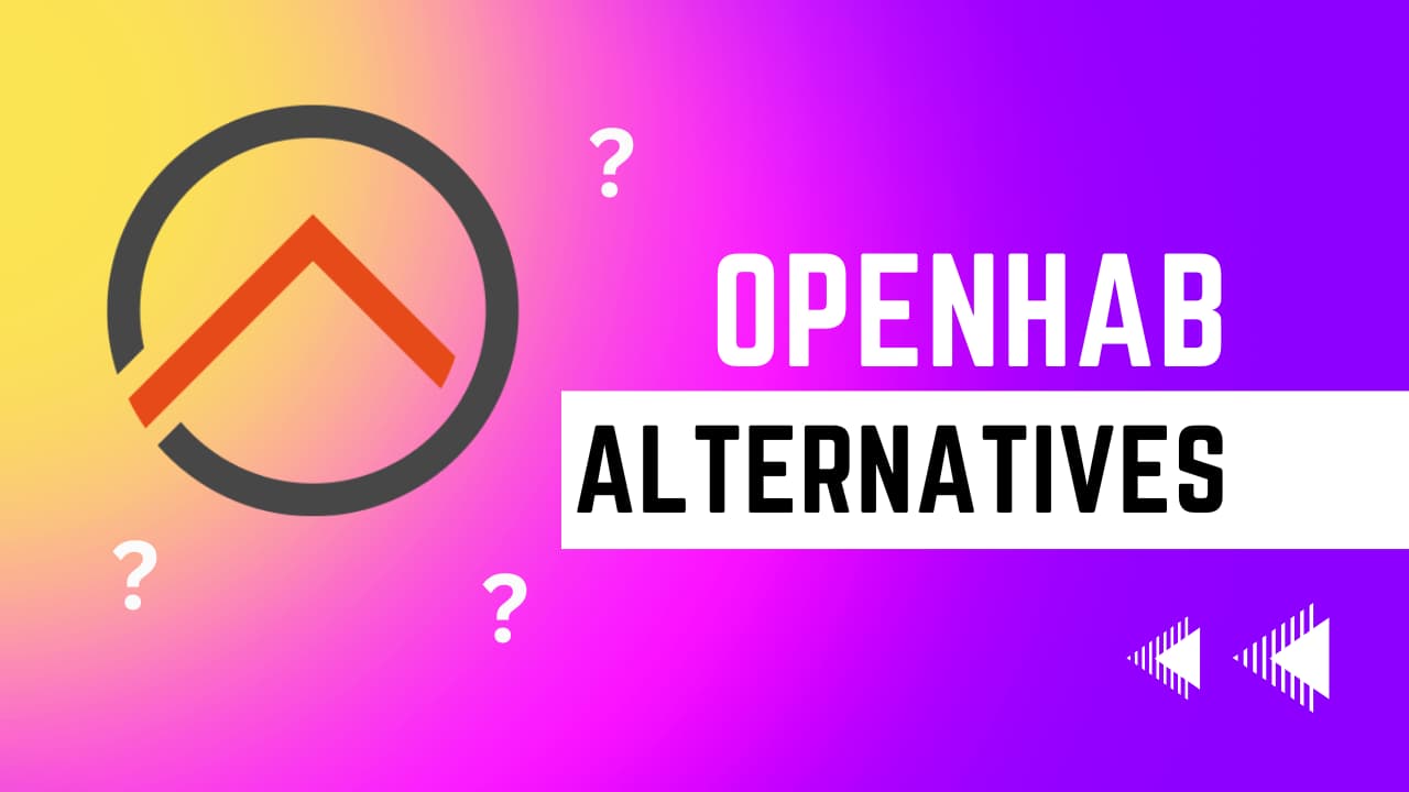 OpenHAB Alternatives