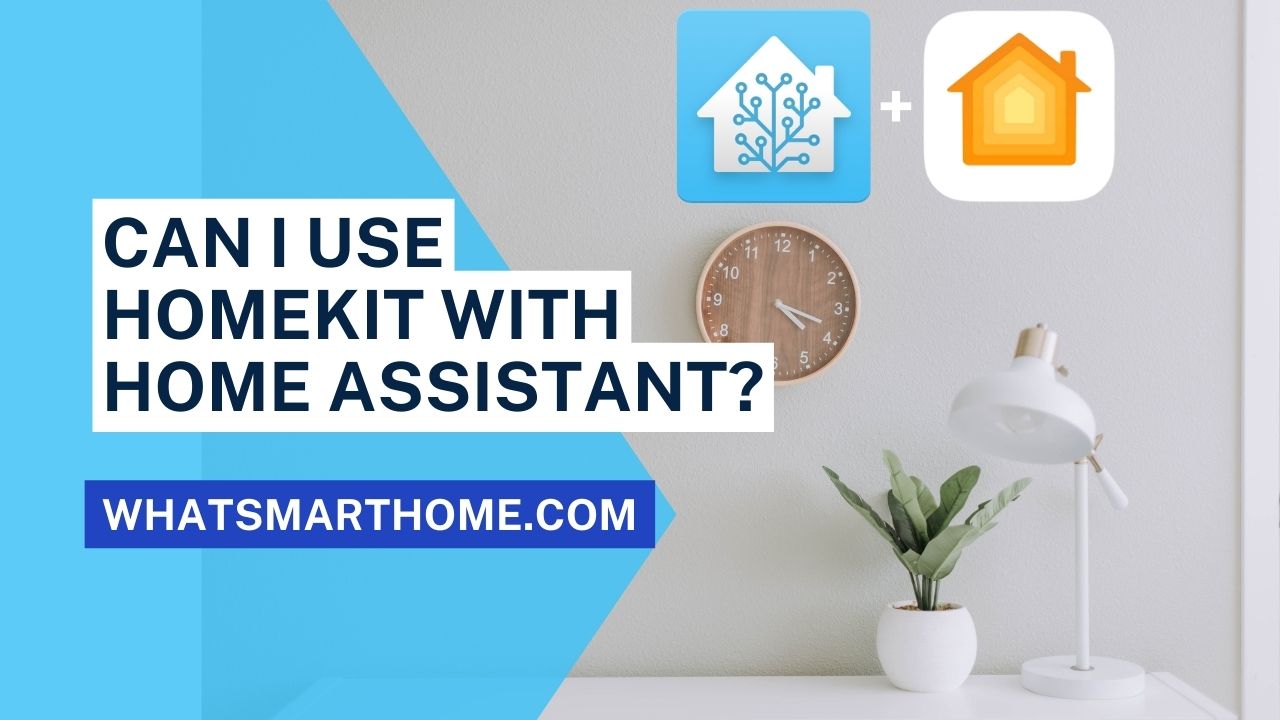 Can I Use HomeKit With Home Assistant What Smart Home