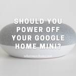 power off your google home mini