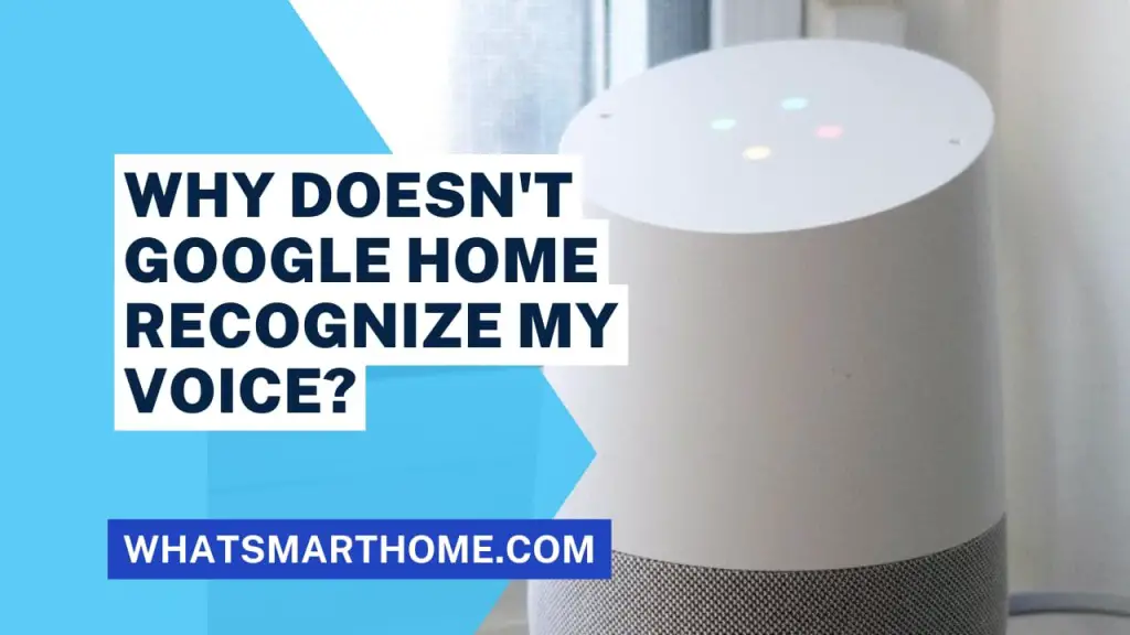 Why Doesn't Google Home Recognize My Voice?
