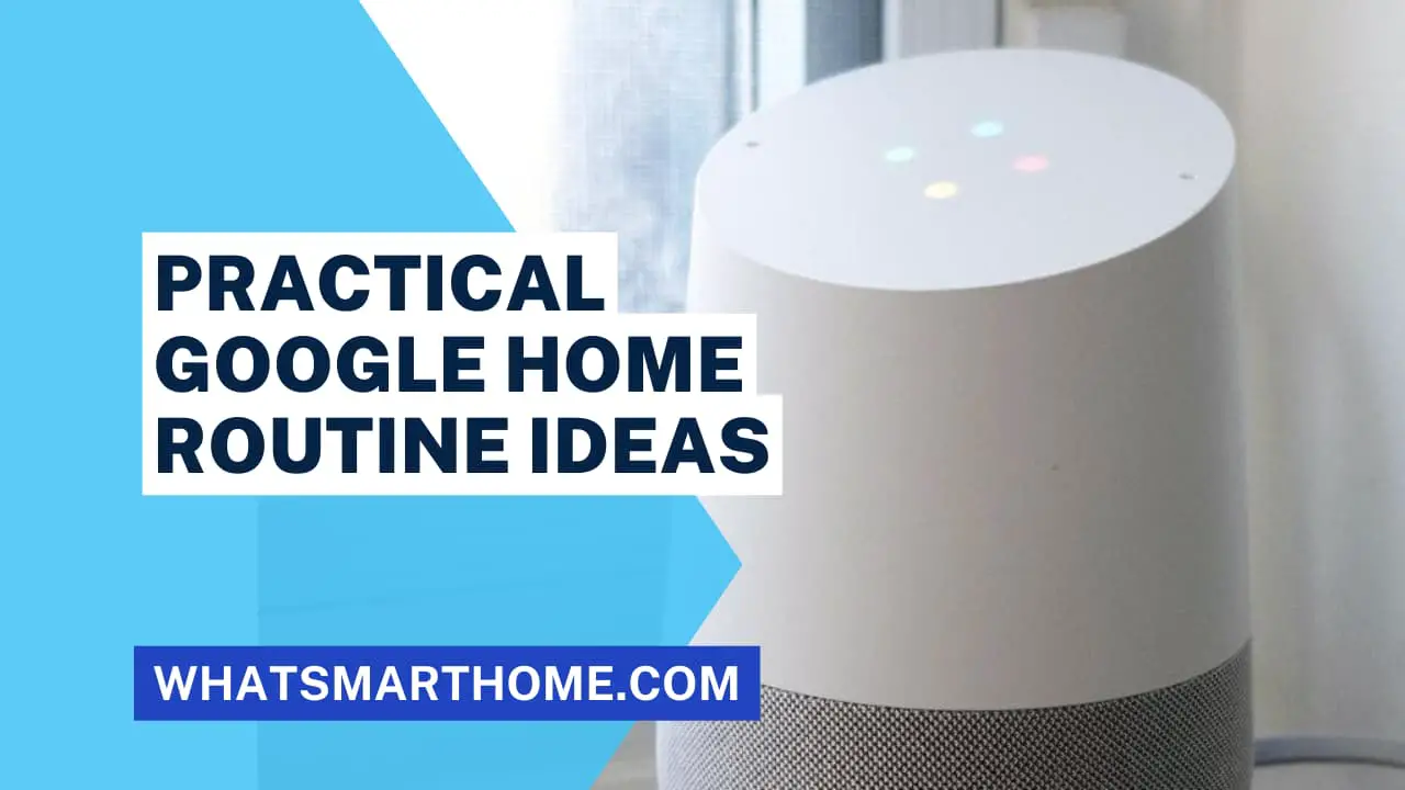 Practical Google Home Routine Ideas
