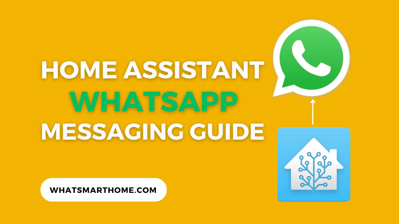 Home Assistant WhatsApp Setup Guide for Beginners