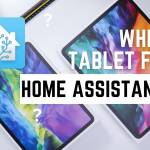 Which Tablet for Home Assisant?