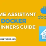 Home Assistant Docker Guide for Beginners